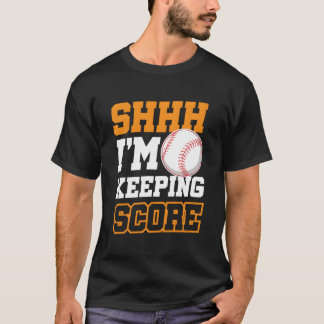 Shhh I'M Keeping Score T-Shirt