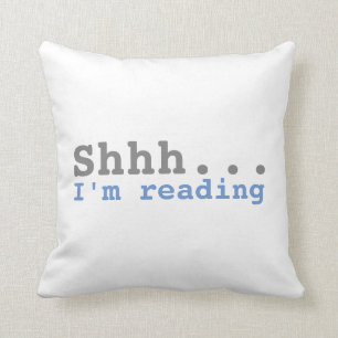 Shhh I'm reading Funny Cushion