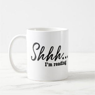 Shhh...I'm reading - Modern Coffee Mug
