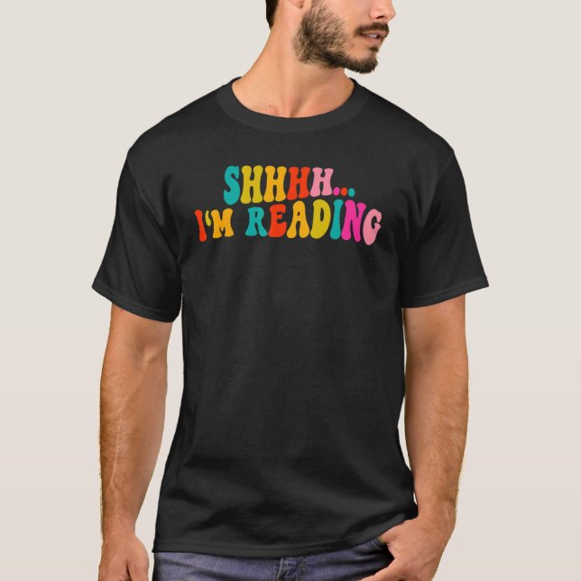 Shhh i'm reading T-Shirt (Front)