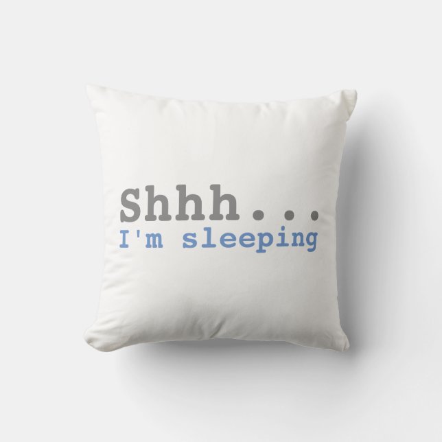 Shhh I'm sleeping | Funny Cushion (Front)