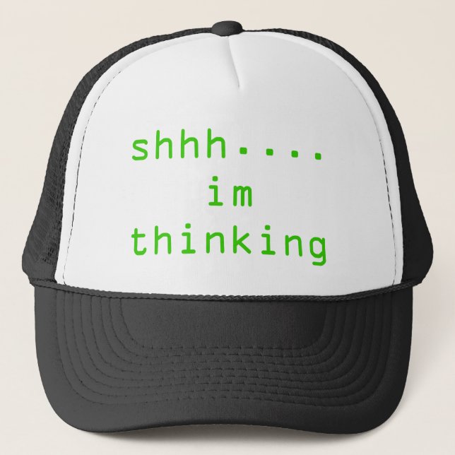 shhh....im thinking trucker hat (Front)