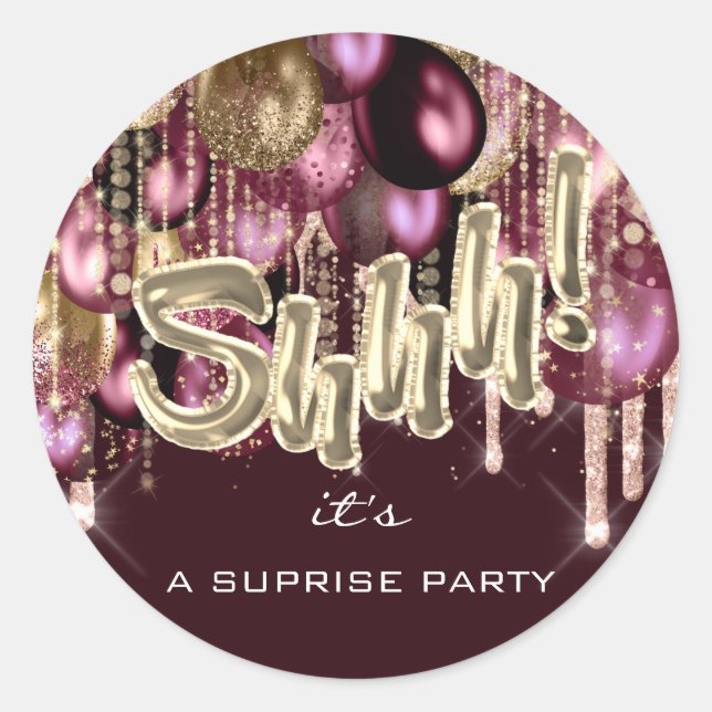 Shhh! It's Surprise Party Balloons Rose Gold Drips Classic Round Sticker (Front)