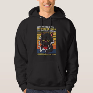 Shhh My Coffee And I Are Having A Moment Black Cat Hoodie
