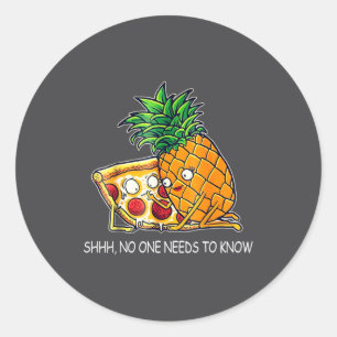 Shhh Needs To Know Zza Ne Funny Saying Quote  Classic Round Sticker