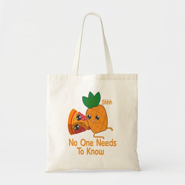 shhh no one needs to know Funny Pineapple Pizza Tote Bag (Front)