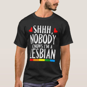 Shhh Nobody Knows I'm A Lesbian Lgbt Pride Month S T-Shirt