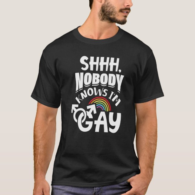Shhh Nobody Knows I'm Gay Lgbt Pride   1 T-Shirt (Front)