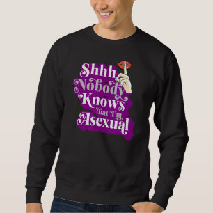 Shhh Nobody Knows That I'm Asexual Cute Ace Pride Sweatshirt