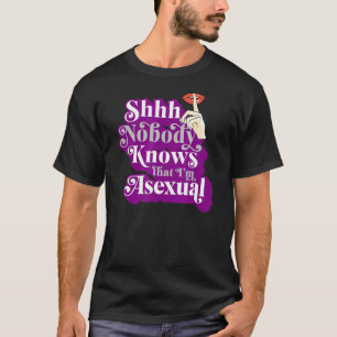 Shhh Nobody Knows That I'm Asexual Cute Ace Pride T-Shirt