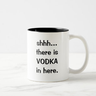 Shhh... there is VODKA in here Mug