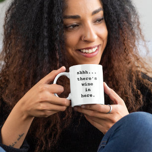 Shhh... There's Wine in Here Funny Coffee Mug