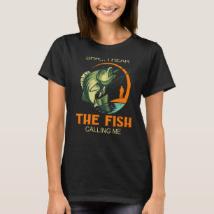 Shhh Yep I Hear The Fish Calling Me Fishing T-Shirt