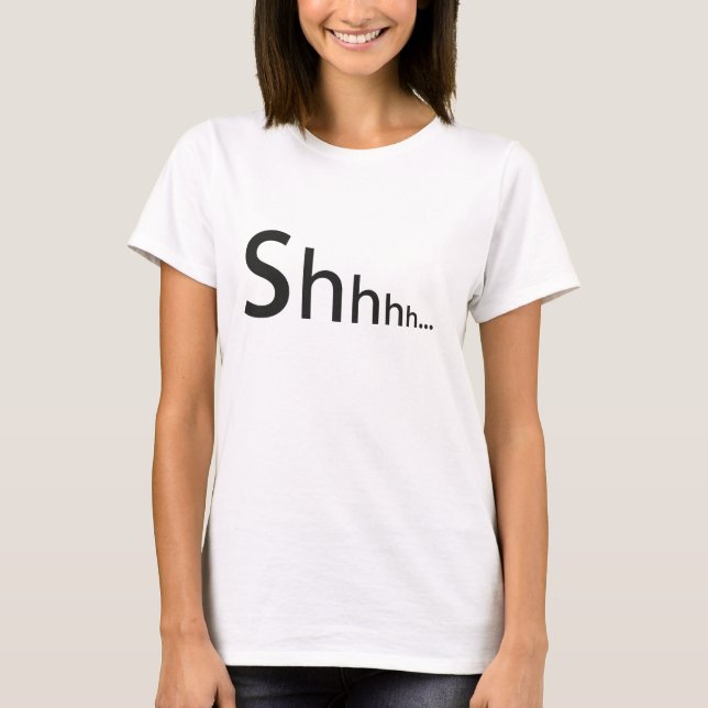 Shhhh Fun Graphic Design Women’s Tee (Front)