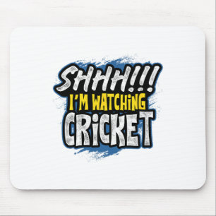 Shhhh I Am Watching Cricket Sports Fan Watcher Ath Mouse Pad