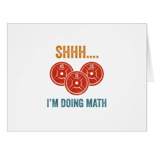 Shhhh I'm Doing Maths Weight Lifting Gymer Gym Dea