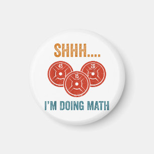 Shhhh I'm Doing Maths Weight Lifting Gymer Gym Dea Magnet