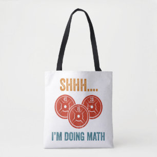 Shhhh I'm Doing Maths Weight Lifting Gymer Gym Dea Tote Bag