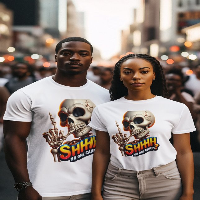 SHHHH... No One Cares A Haunting Message T-Shirt (Creator Uploaded)