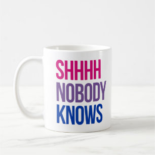 Shhhh Nobody Knows I'm bisexual Coffee Mug