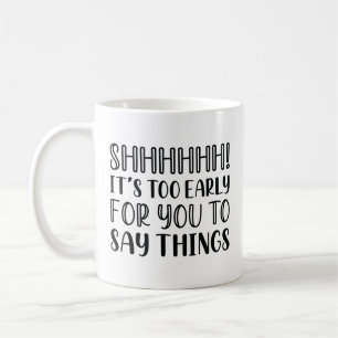 Shhhhhh Early Coffee Mug