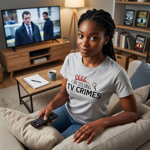 Shhtt.. I'm Solving TV Crimes True Crime T-Shirt