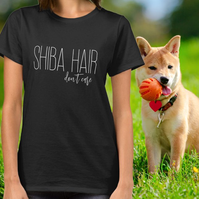 Shiba Hair Don't Care Dog Lover T-Shirt (Creator Uploaded)