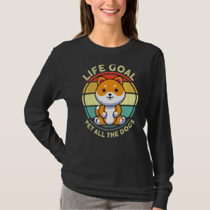 Shiba Inu Dog Accessories Life Goal Pet All The Do T-Shirt