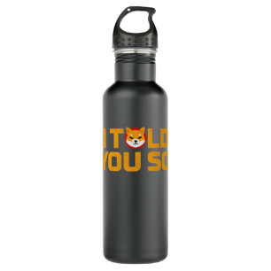 shiba inu i told you so SHIB Crypto Coin HODL 710 Ml Water Bottle