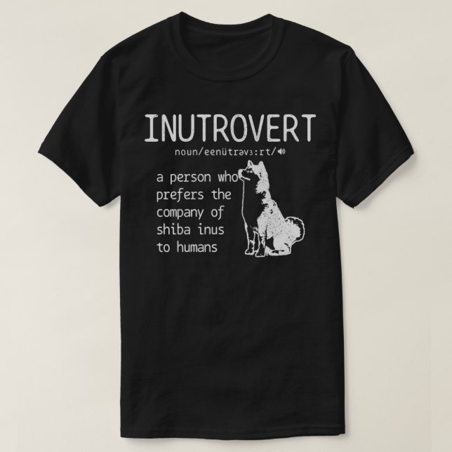 Shiba Inu Inutrovert Definition Dog Mum Dad Funny  T-Shirt (Design Front)