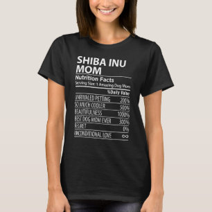 Shiba Inu Mum Nutrition Facts Shiba Inu Dog Owner T-Shirt