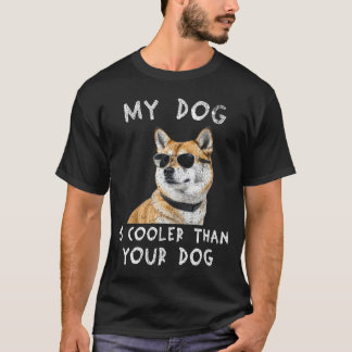 Shiba Inu My Dog Is Cooler Than Your Dog Funny T-Shirt