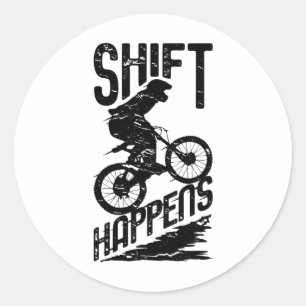 Shift Happens Mountain Biking Bicycle Bike Rider C Classic Round Sticker