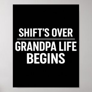 Shift’s Over Grandpa Life Begins Retirement  Poster