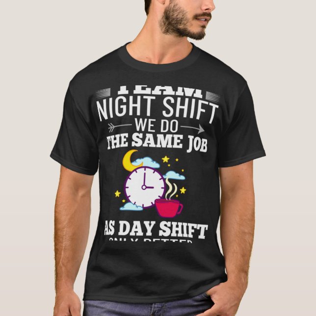 Shift Work Night Job Worker Midnight  Coffee T-Shirt (Front)