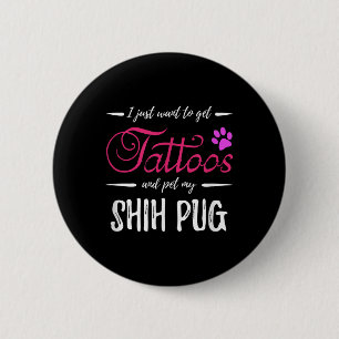 Shih Pug Dog Lover Tattoo Funny Dog Mum Gift Idea 6 Cm Round Badge