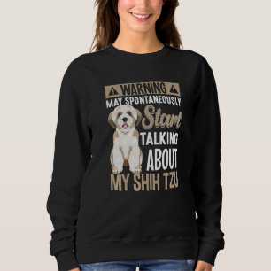 Shih Tzu Dog Apparel For Shih Tzu Owner 4 Sweatshirt