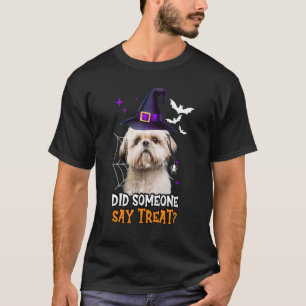 Shih Tzu Dog Halloween Did Someone Say Treat T-Shirt