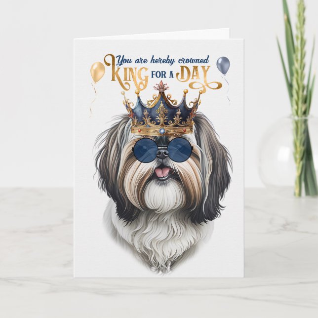 Shih Tzu Dog King for a Day Funny Birthday Card (Front)