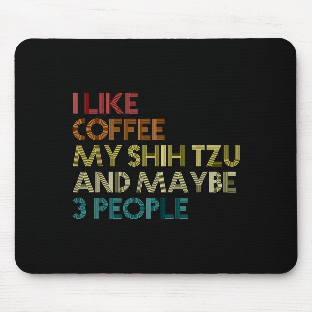 Shih Tzu Dog Owner Coffee Lovers Funny Quote Vinta Mouse Pad (Front)