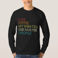 Shih Tzu Dog Owner Coffee Lovers Funny Quote Vinta