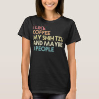 Shih Tzu Dog Owner Coffee Lovers Funny Quote Vinta