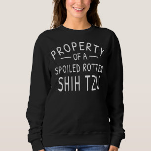 Shih Tzu Dog Owner    Spoiled Rotten Fitted Scoop  Sweatshirt