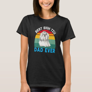 Shih Tzu Dog Pet Owner Best Shih Tzu Dad Ever T-Shirt