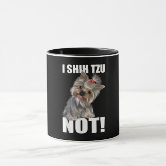 Shih Tzu Gift | Funny Dog I Shih Tzu Not Mug