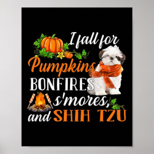 Shih Tzu I Fall For Pumpkins Bonfires Smores And D Poster