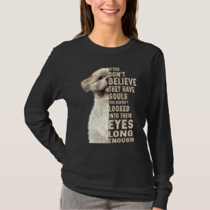 Shih Tzu If You Dont Believe They Have Souls T-Shirt