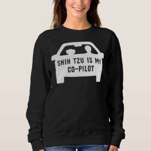 Shih Tzu Is My Copilot Sweatshirt