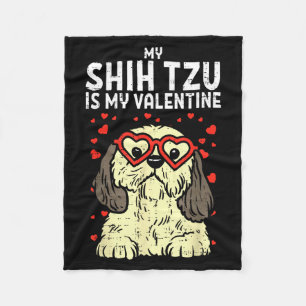 Shih Tzu Is My Valentine Cute Valentines Day Dog L Fleece Blanket