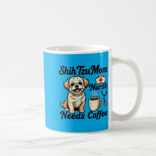 Shih Tzu Mum Nurse Coffee Dog Lover Humour Pet Mug
